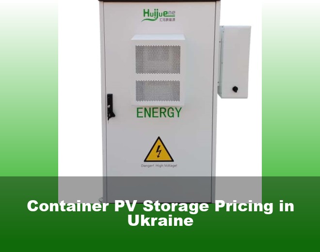 Container PV Storage Pricing in Ukraine